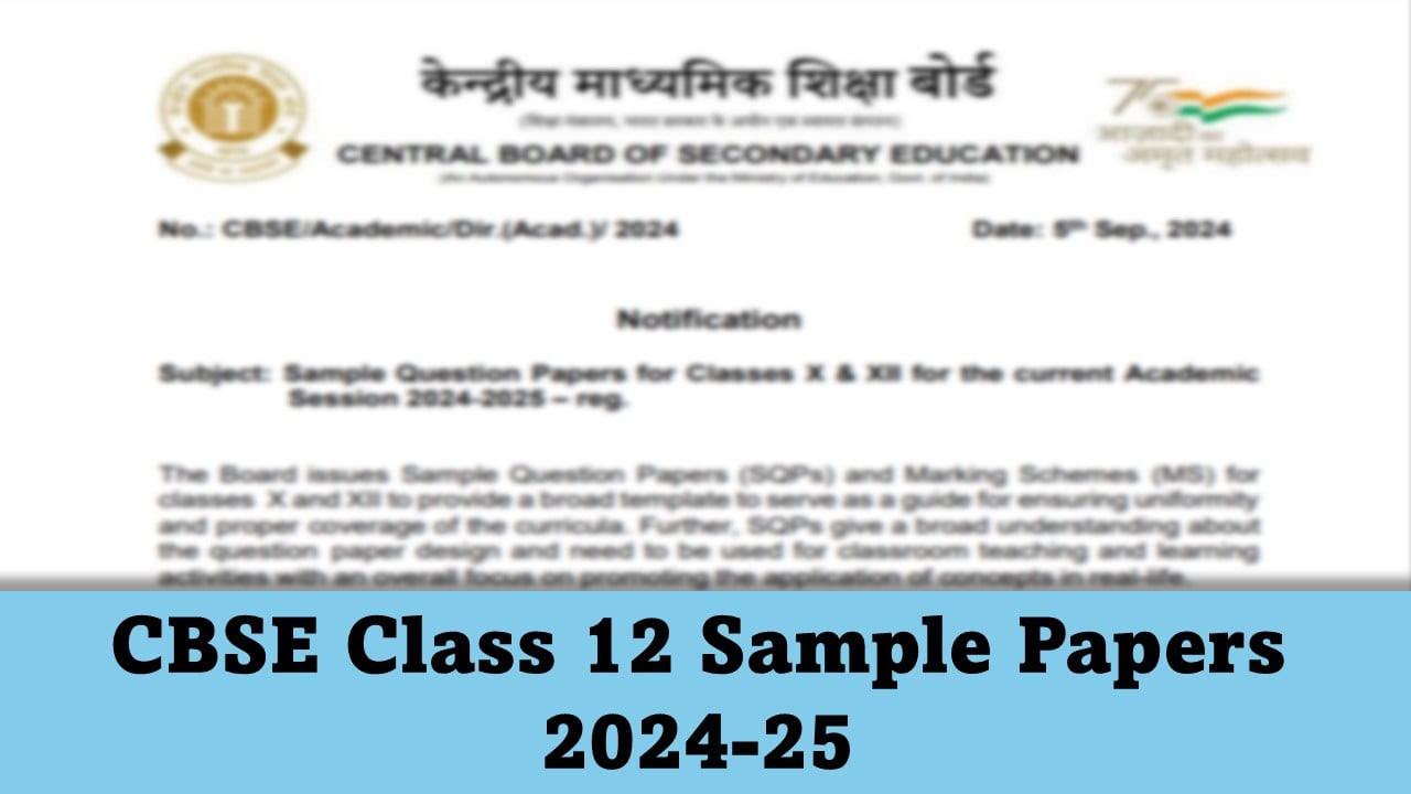 CBSE Class 12 Sample Papers 2024-25: Download Class 12 Sample Papers With Marking Scheme 2024-25