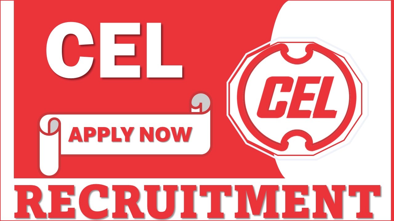 CEL Recruitment 2024: Salary Up To Rs. 70000 Per Month, Apply For Consultant Post