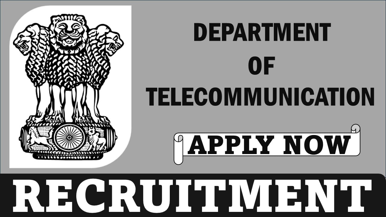 Department of Telecommunication Recruitment 2024: Application Already Begun, Apply Now