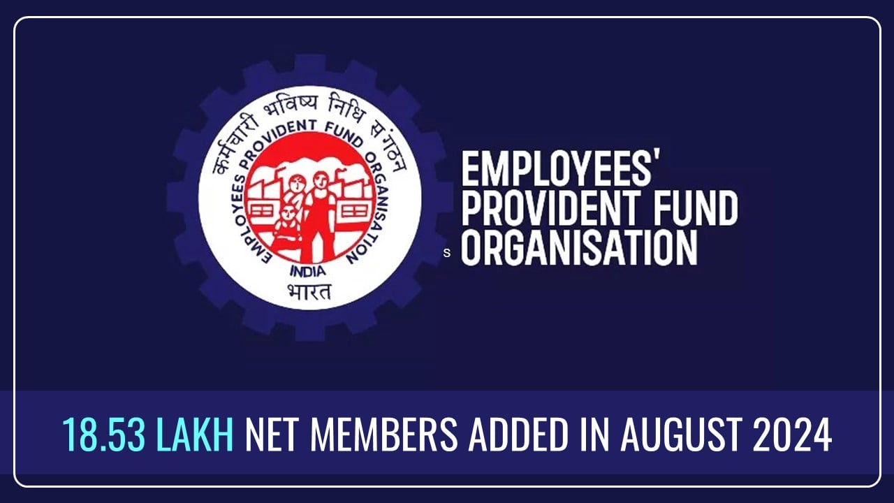 EPFO adds 18.53 Lakh Net Members During August 2024; Shows 9.07% YoY growth