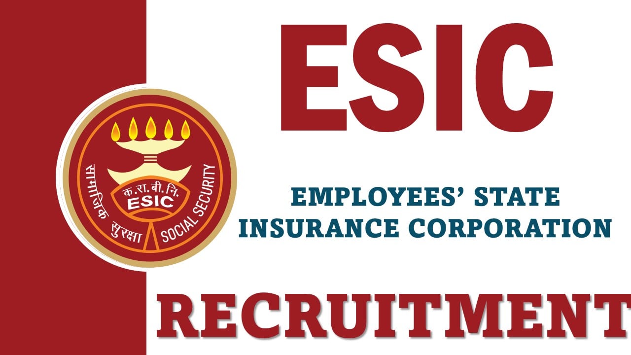 ESIC Recruitment 2024: Application Open For Specialist, Apply Through Walk-In-Interview