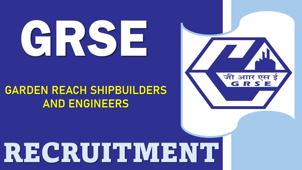 GRSE Recruitment 2024: Apply Online For 236 Vacancies For Trade Apprentices and Trainee