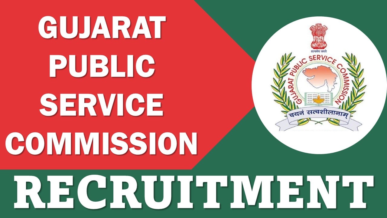 Gujarat Public Service Commission Recruitment 2024: Monthly Salary Up To Rs. 142400, Apply For Scientific Officer