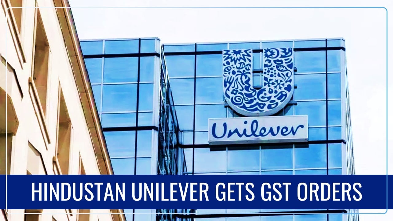 Hindustan Unilever gets GST orders for disallowing GST Credit worth Rs.1.48 Crore