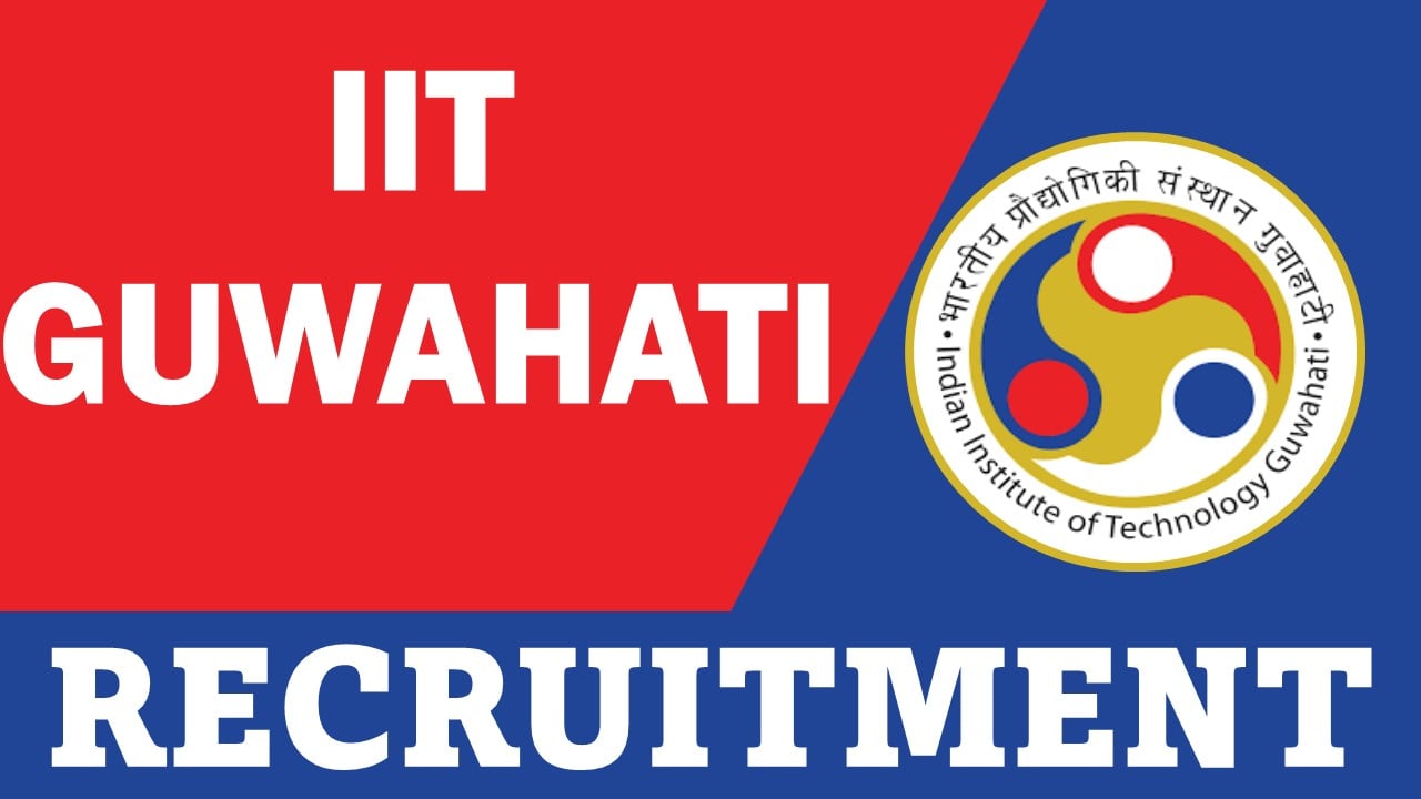 IIT Guwahati Recruitment 2024: Application Process Started, Apply For Walk-In-Interview