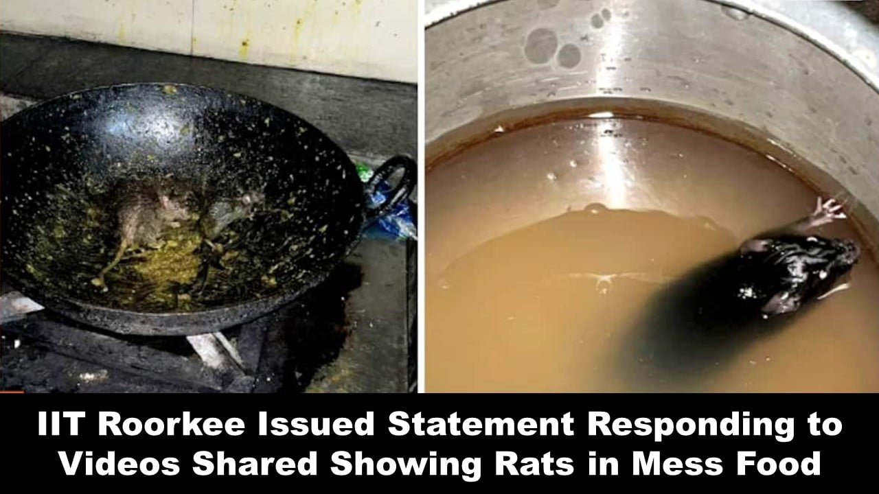 IIT Roorkee Issued Statement Saying “All food served was safe and hygienic” When Videos of Rats in Mess Food Circulated