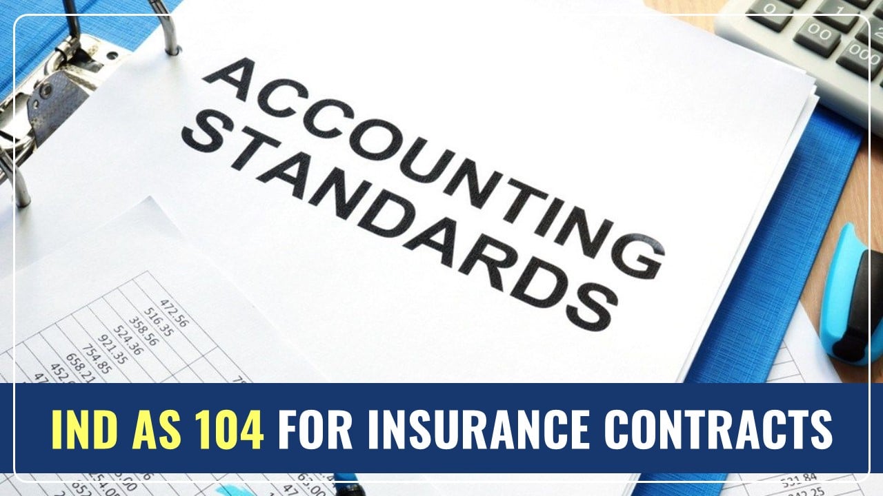 MCA notifies Ind AS 104 for Insurance Contracts