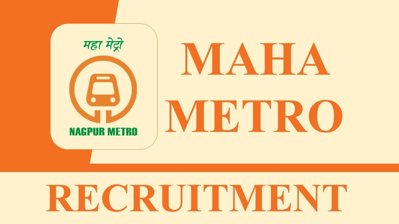 Maha Metro Rail Recruitment 2024: Registration Process Begun, Apply Now