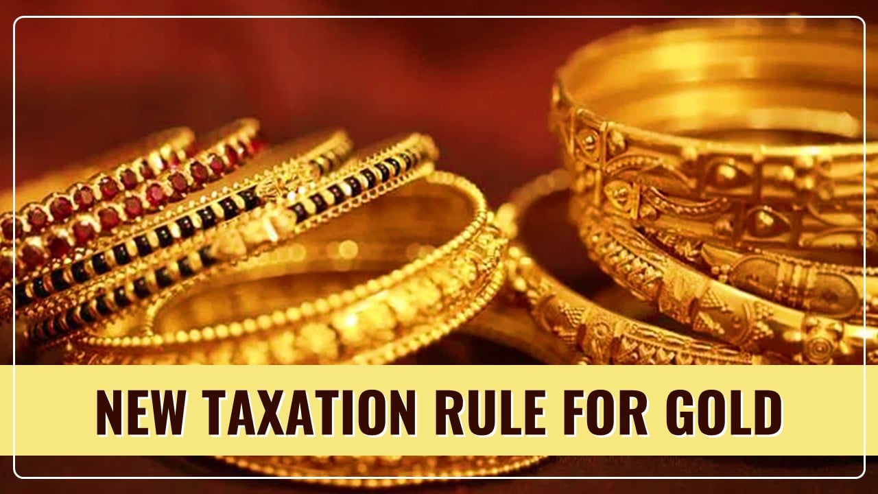 New Taxation Rule for Gold: Govt changed Capital Gain Tax Rule on Gold; Know about New Rule