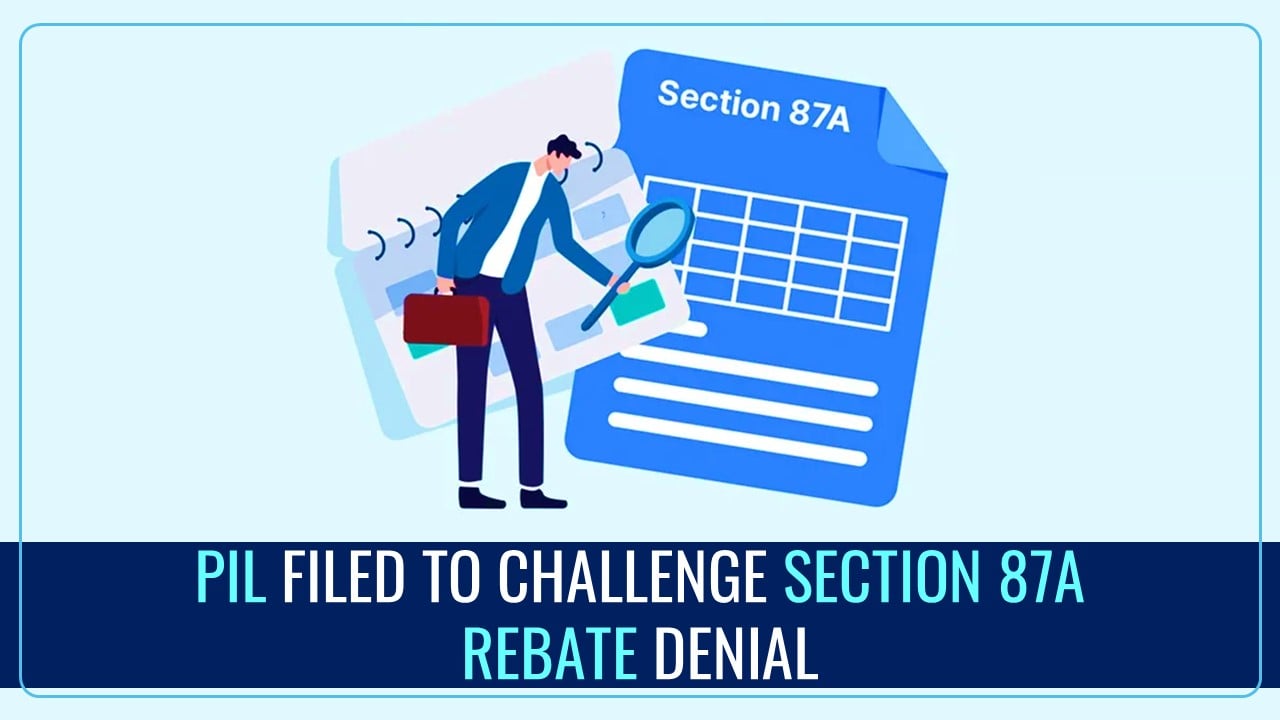 BREAKING: PIL filed to challenge Section 87A rebate denial and unfair demand raised by Government