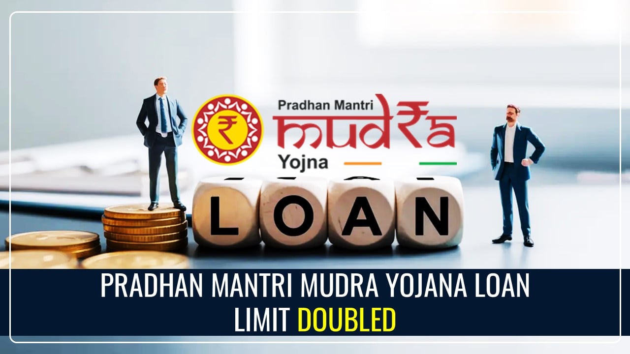 Govt doubled Pradhan Mantri Mudra Yojana Loan limit to Rs.20 Lakh as per Budget Announcement