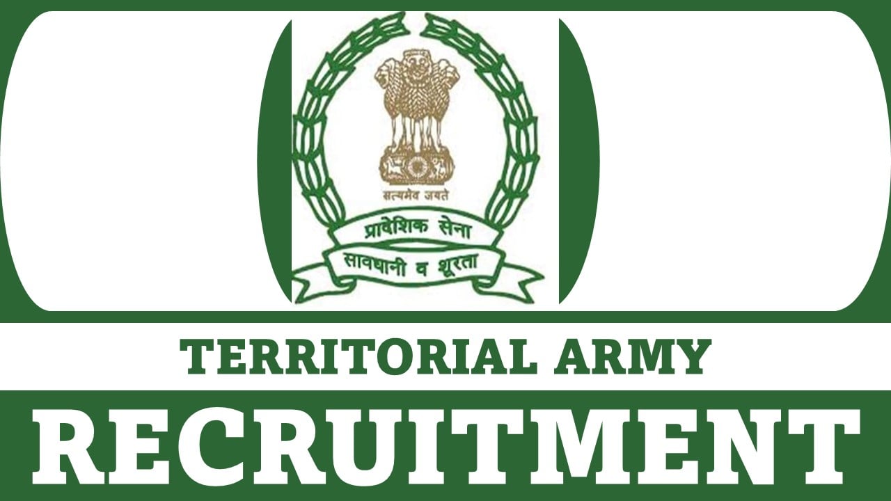 Territorial Army Recruitment 2024: Notification Out For 62 Vacancies, Apply Before Deadline