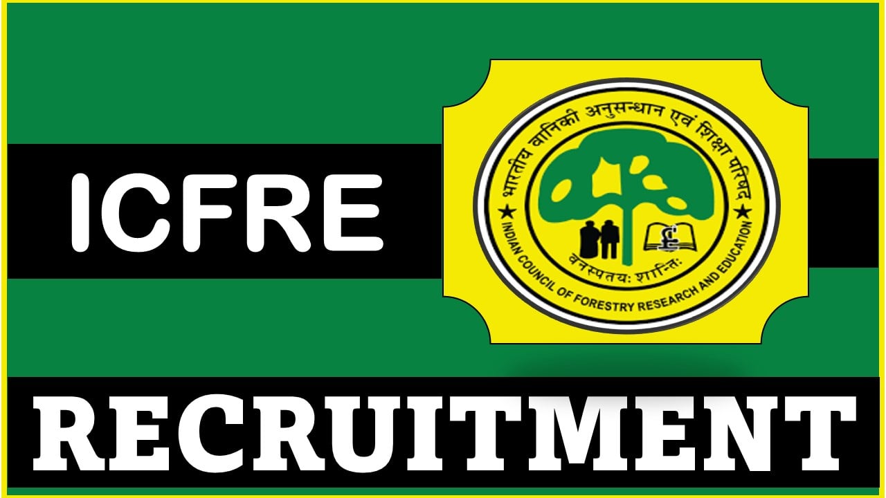 ICFRE Recruitment 2024: Salary Up to Rs. 58000 Per Month, Apply Before Last Date