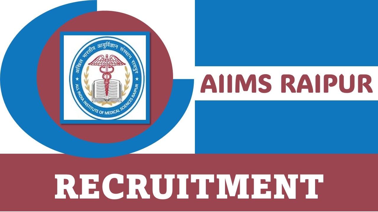 AIIMS Raipur Recruitment 2024: Notification Out For Project Technician III Sr. Lab Assistant and Field Assistant Post, Apply Now