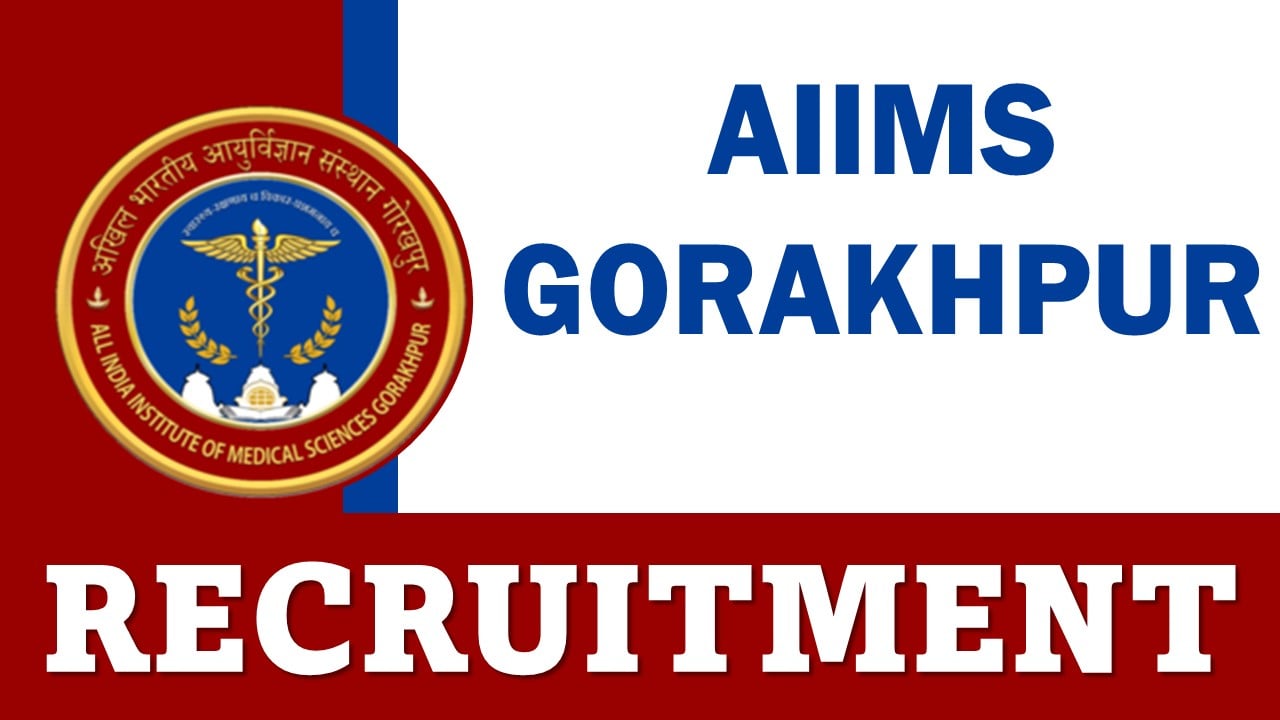 AIIMS Gorakhpur Recruitment 2024: Notification Out, Apply Through Walk-In-Interview