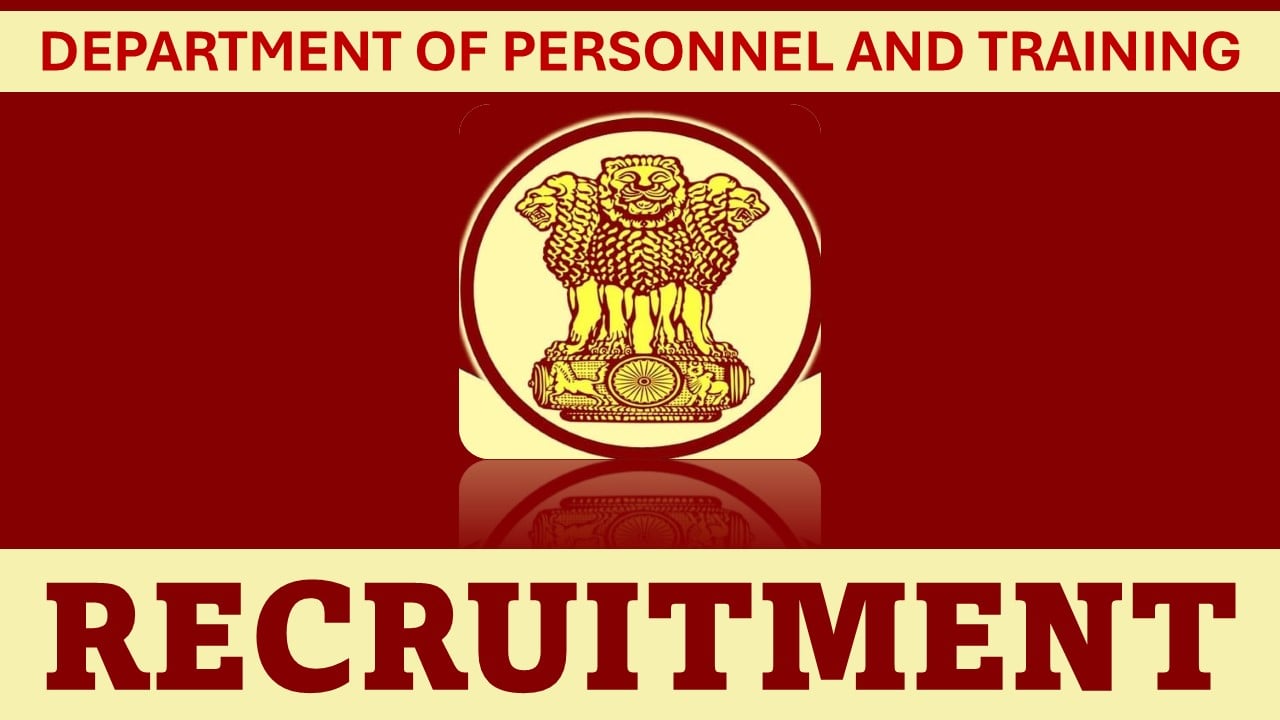 Department of Personnel and Training Recruitment 2024: Application Process Begun, Apply Now