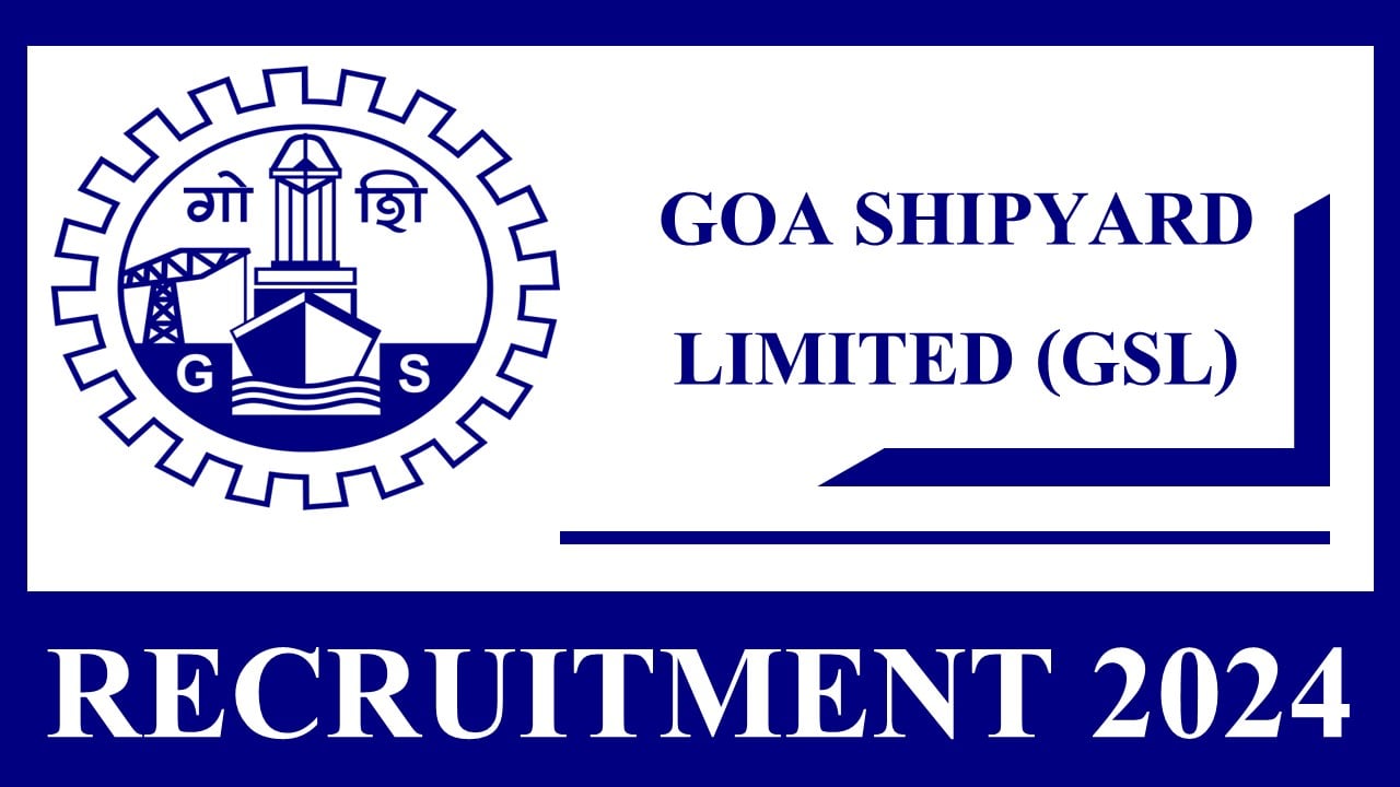 Goa Shipyard Recruitment 2024: Apply For Project Production Coordinator, Application Process Started