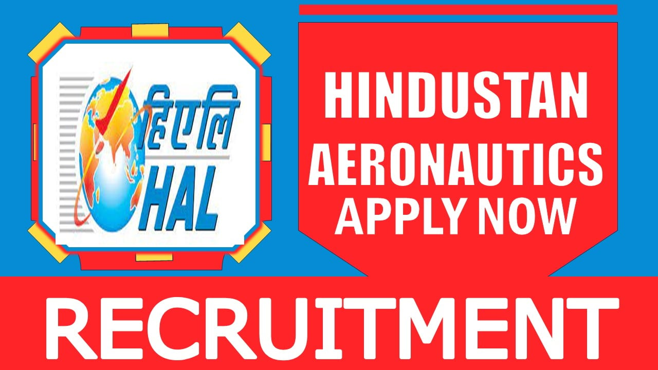 HAL Recruitment 2024: New Notification Out For Executive Cadre Post, Apply Fast