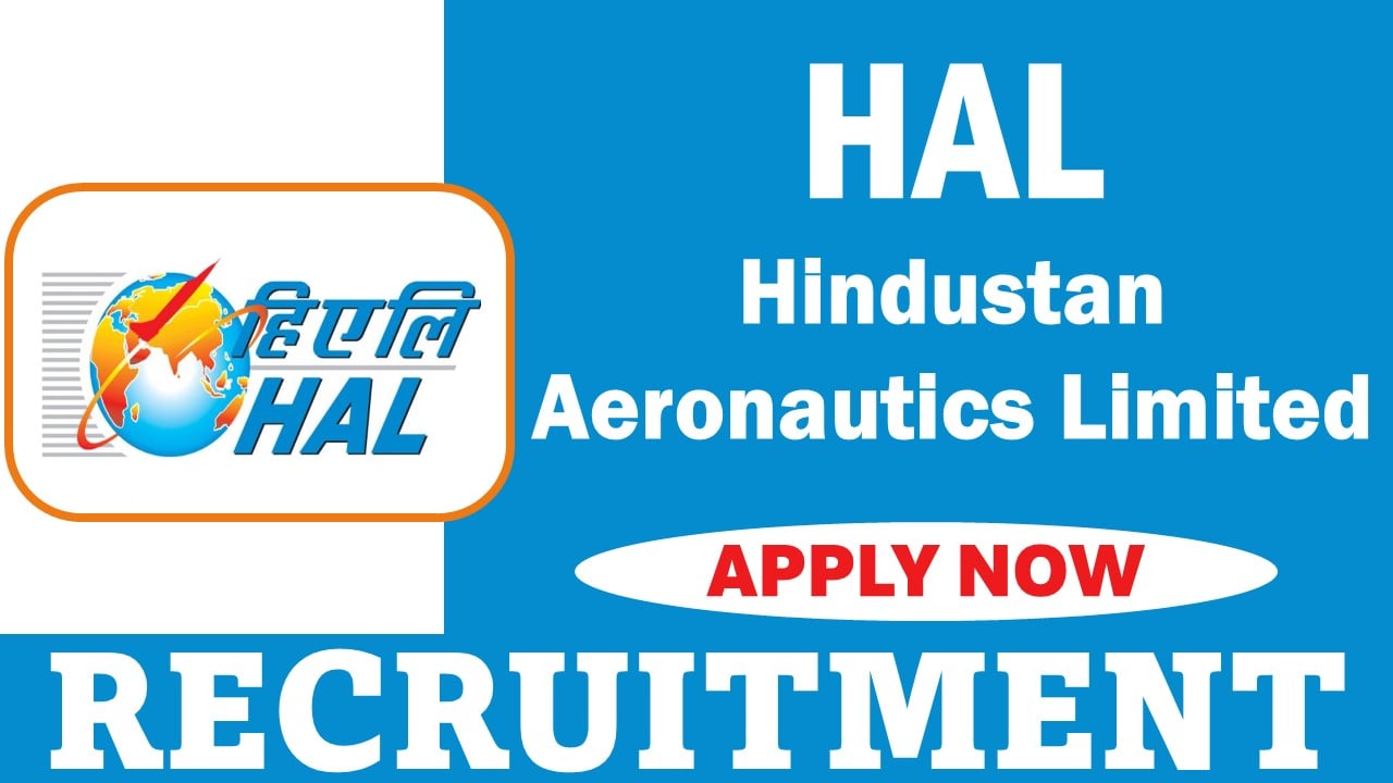 HAL Recruitment 2024: Applications Open for Various Posts, Know Process to Apply