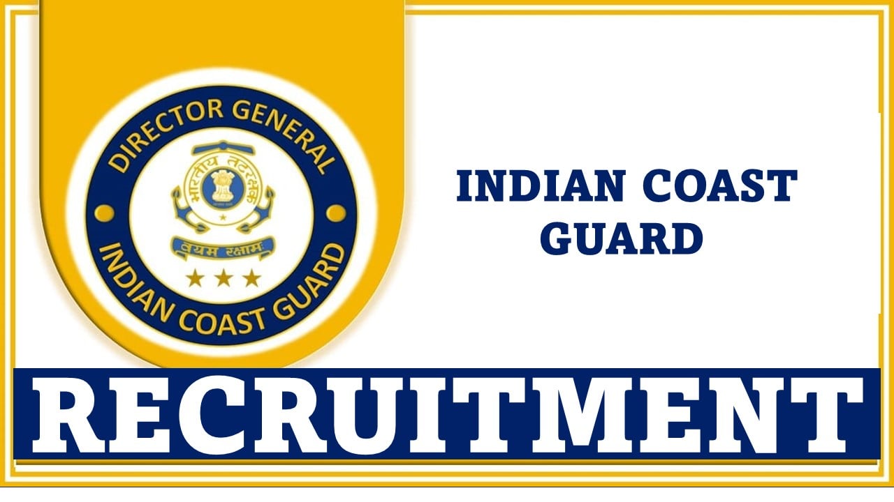 Indian Coast Guard Recruitment 2024: Application Open For Draughtsman and MTS (Peon) Posts, Apply Now