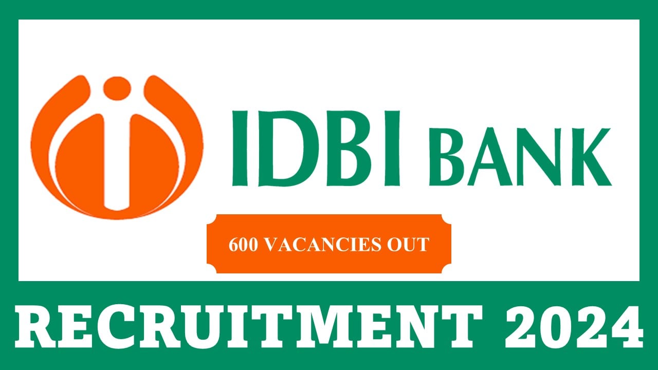 IDBI Bank Recruitment 2024: Apply Online For 600 Vacancies, Application Open For JAM and AAO Posts