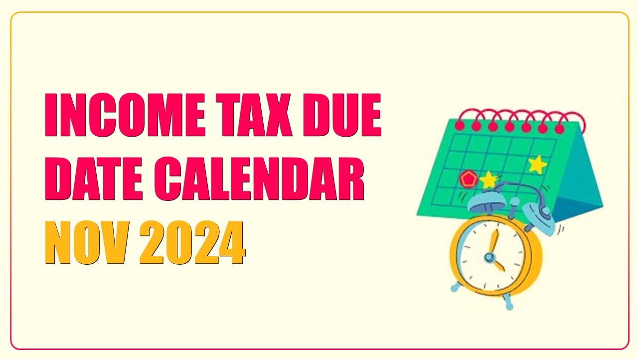 Income Tax Due Date Calendar Nov 2024