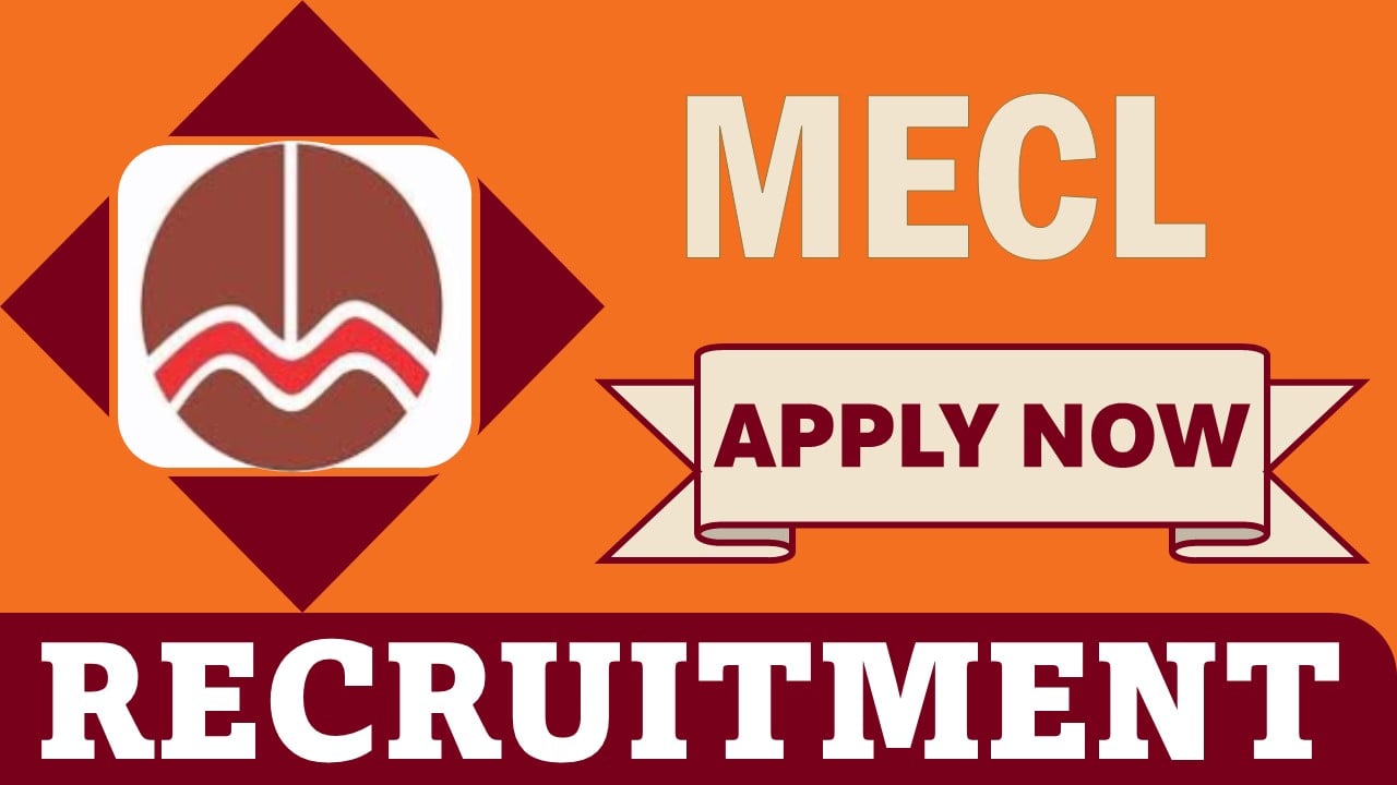 MECL Recruitment 2024: Application Open For 25 Vacancies, Salary Up To Rs. 60000 Per Month