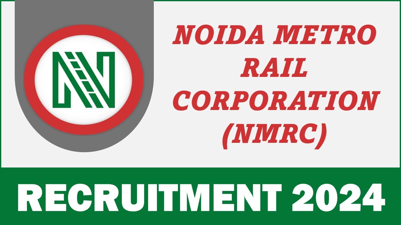 Noida Metro Rail Corporation Recruitment 2024: Apply For General Manager Post, Application Already Begun