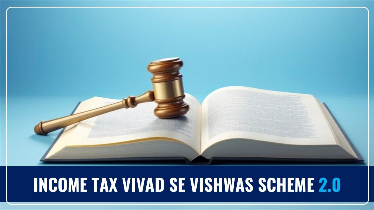 Income Tax Vivad Se Vishwas Scheme 2.0 comes into Effect; Know all about it