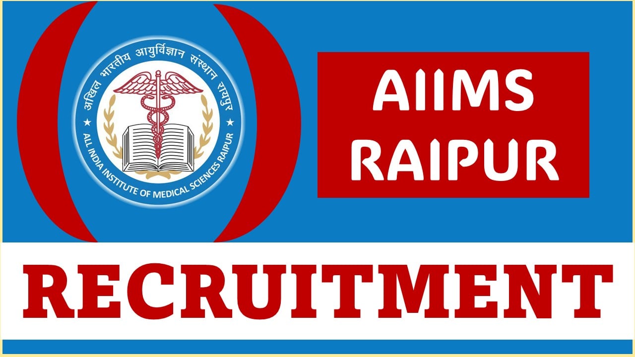 AIIMS Raipur Recruitment 2024: Notification Out For Project Technician/Project Fellow, Apply Through Walk-in-Interview 