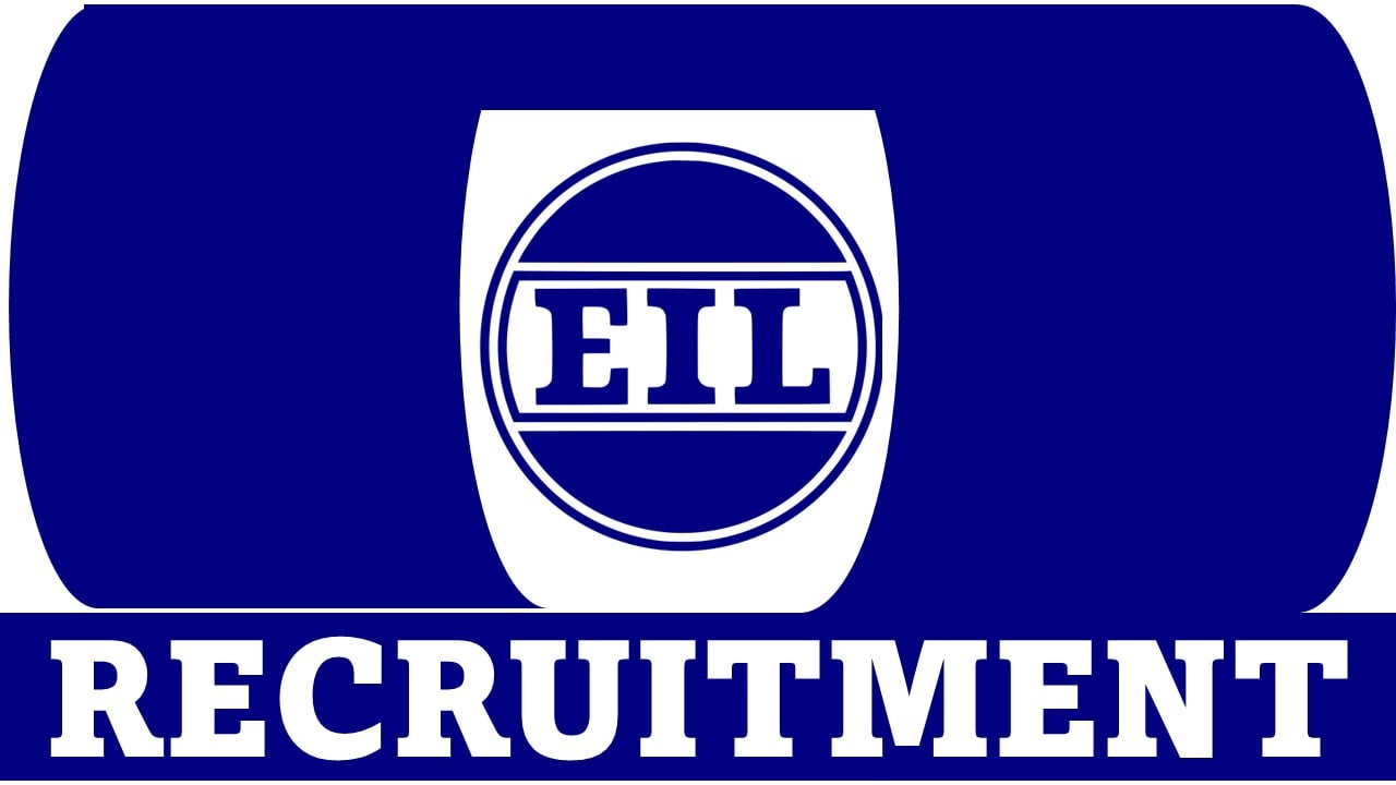 EIL Recruitment 2024: Notification Out For 58 Vacancies, Apply Online Before Deadline