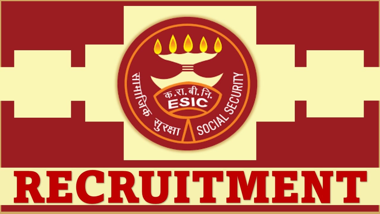 ESIC Recruitment 2024: Application Open For Senior Residents and Other Positions, Apply Through Walk-In-Interview