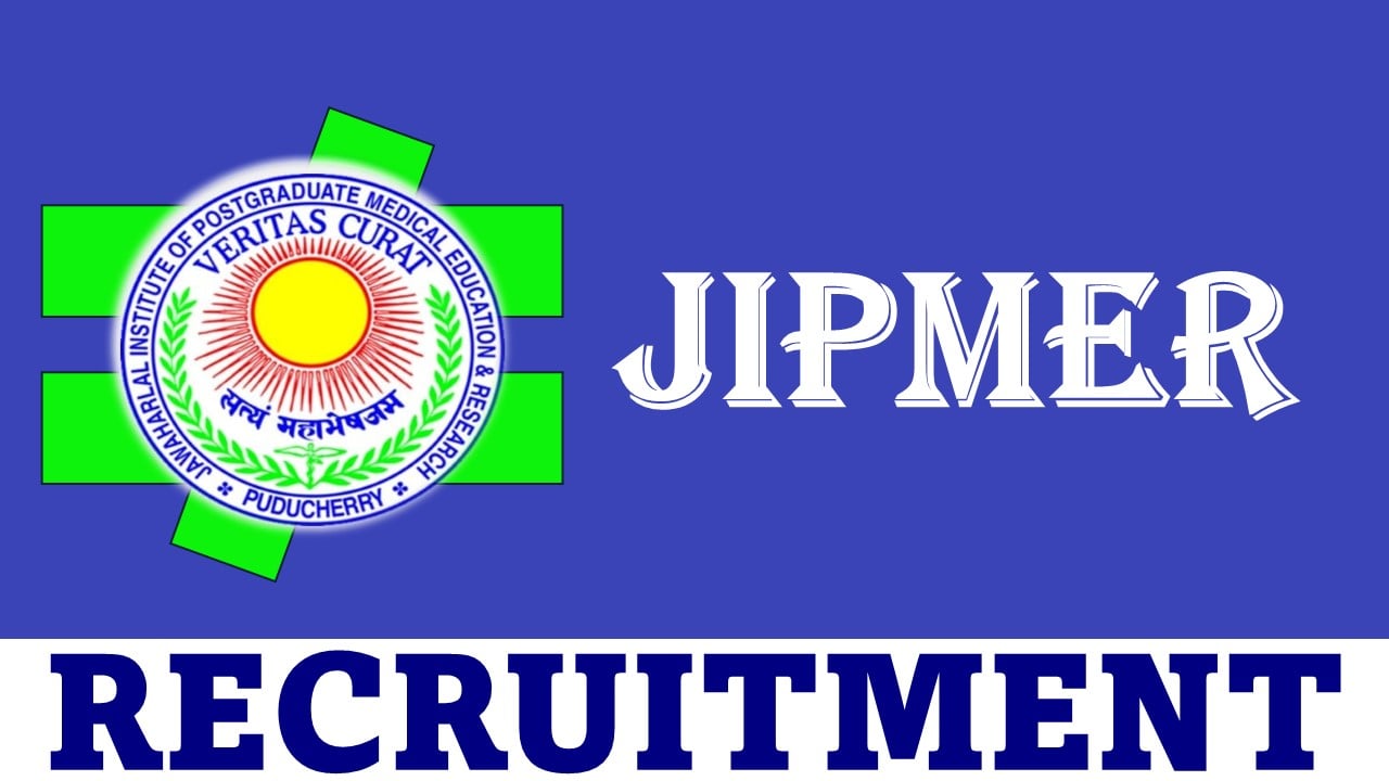 JIPMER Recruitment 2024: Monthly Salary Up To Rs. 36580, Vacancy For Technical Assistant Post