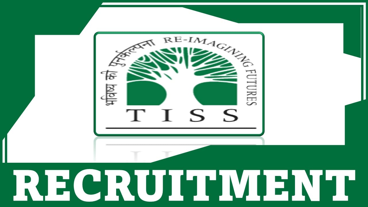 TISS Recruitment 2024: Notification Out For Multiple Posts, Apply Before Deadline