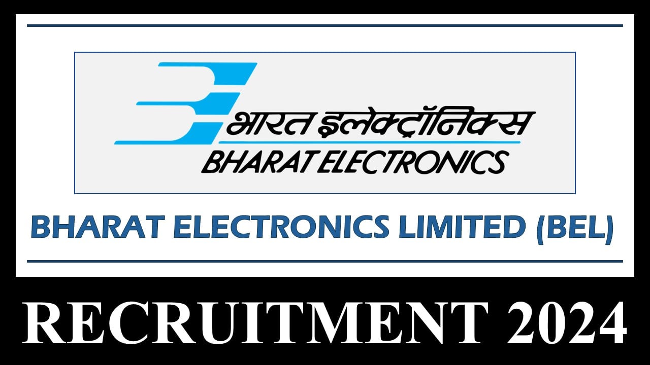 BEL Recruitment 2024: New Notification Out For 40 Vacancies, Apply Soon Before Last Date