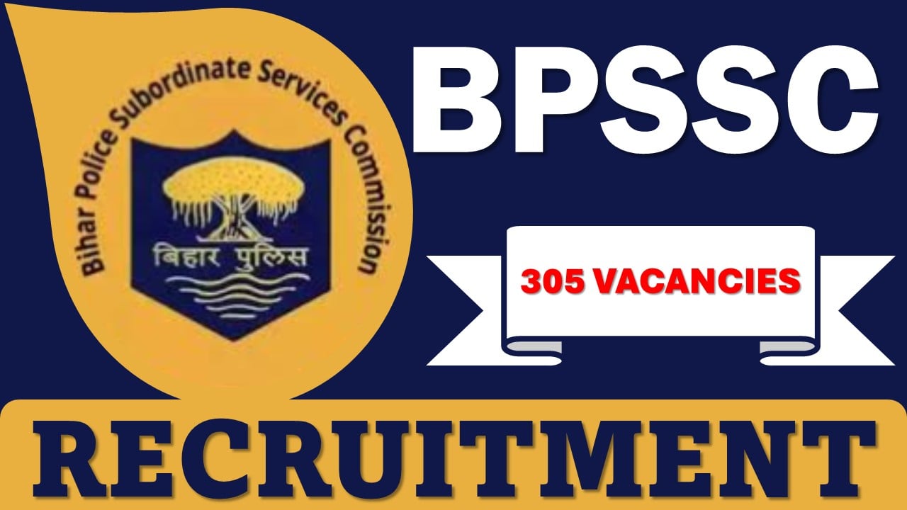 BPSSC Recruitment 2024: New Notification Out For 305 Vacancies, Registration Begins