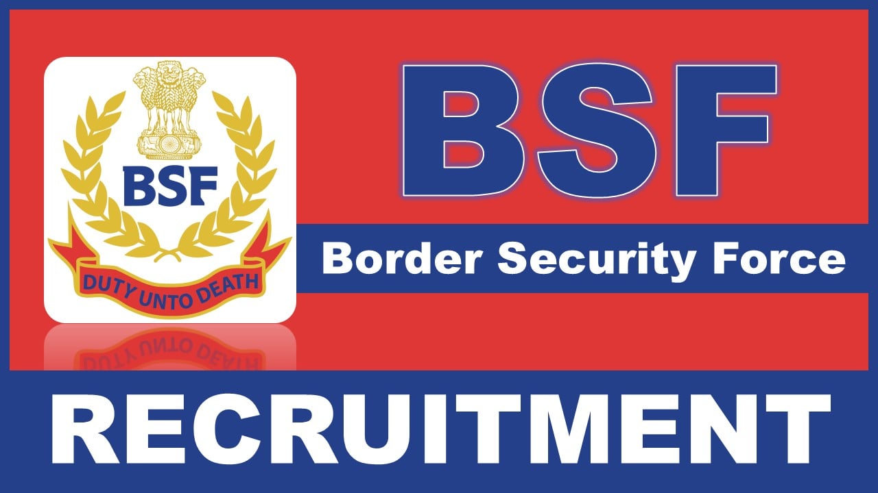 BSF Recruitment 2024: Apply For ASI, Head Constable, and Other Posts, Notification Out 252 Vacancies 