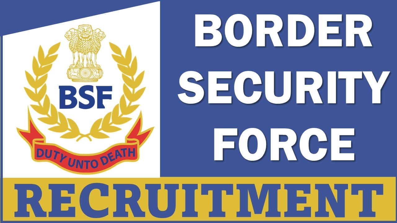 Border Security Force Recruitment 2024: Apply For 275 Vacancies For Constable (General Duty) Group “C” Post