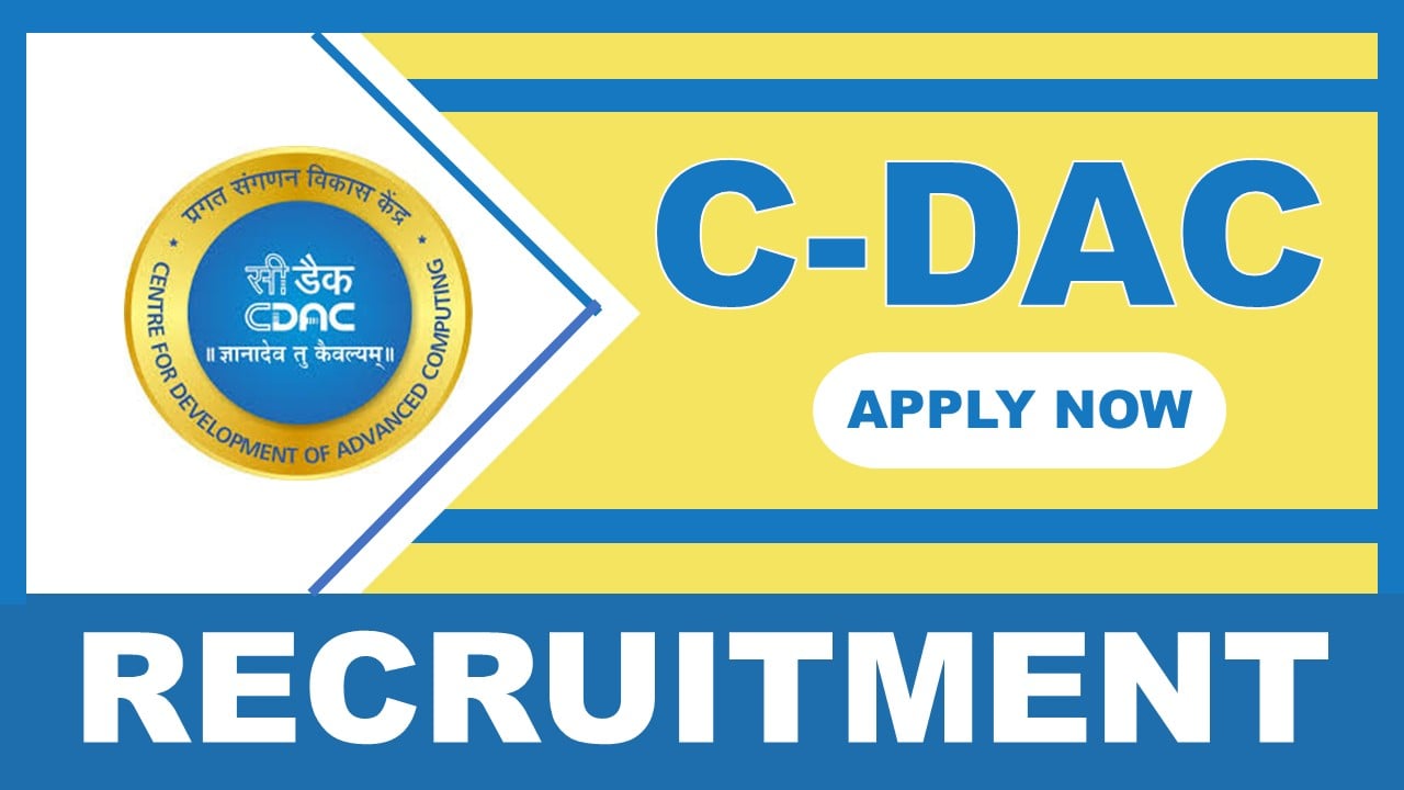 C-DAC Recruitment 2024: Notification Released For Technical Experts Positions, Annual CTC Up To Rs. 17.52 Lakh