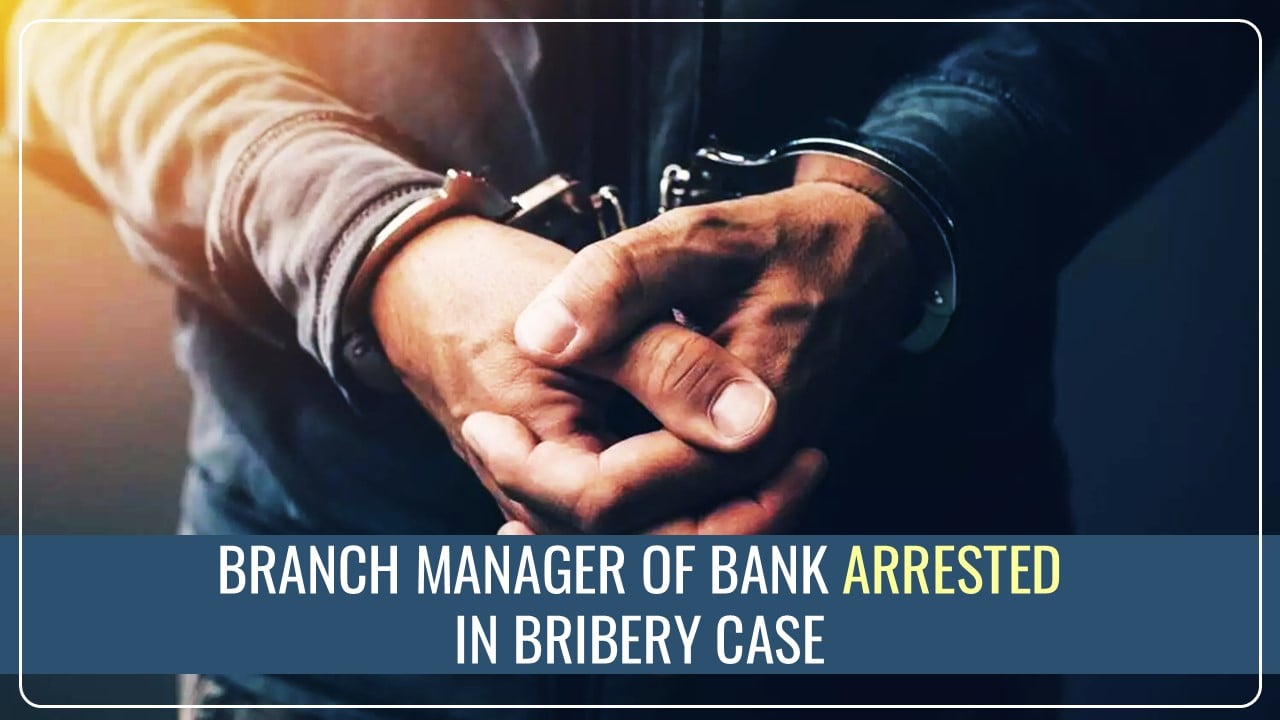 CBI arrests Bank of Baroda Branch Manager for Demanding a Bribe of Rs.1 Lakh