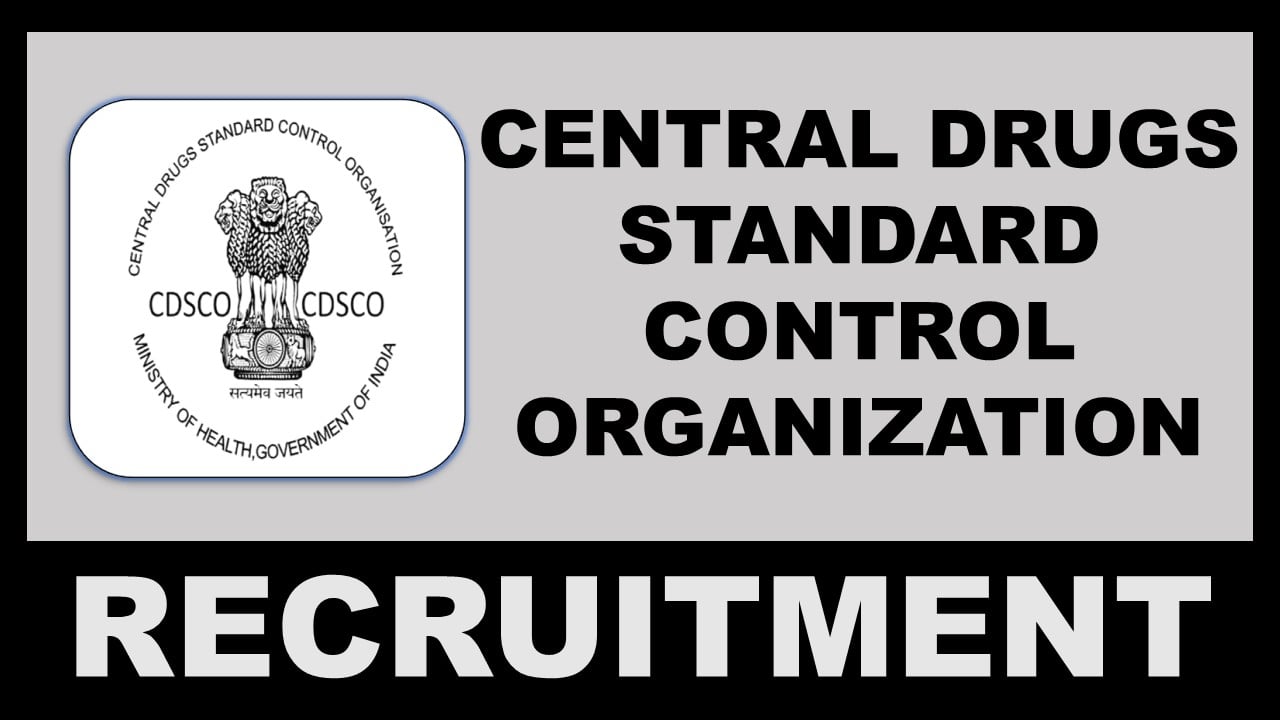 CDSCO Recruitment 2025: Notification Out For Additional Drugs Controller and Other Posts, Apply Fast