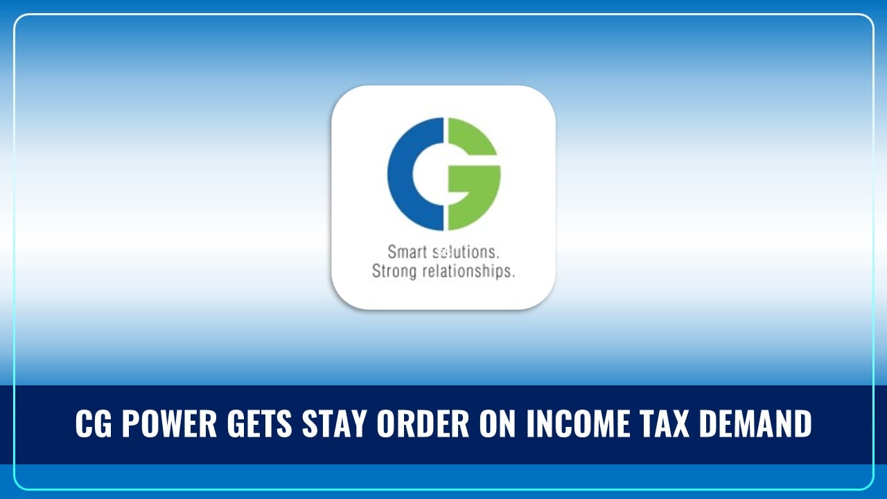 CG Power gets Stay Order on Rs.188 Crore Income Tax Demand