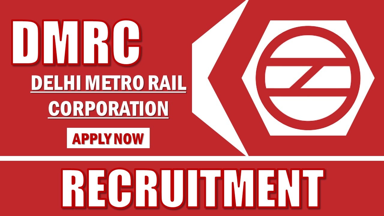 Delhi Metro Rail Corporation Recruitment 2024: Apply For Manager and Assistant Manager Posts, Application Process Begun