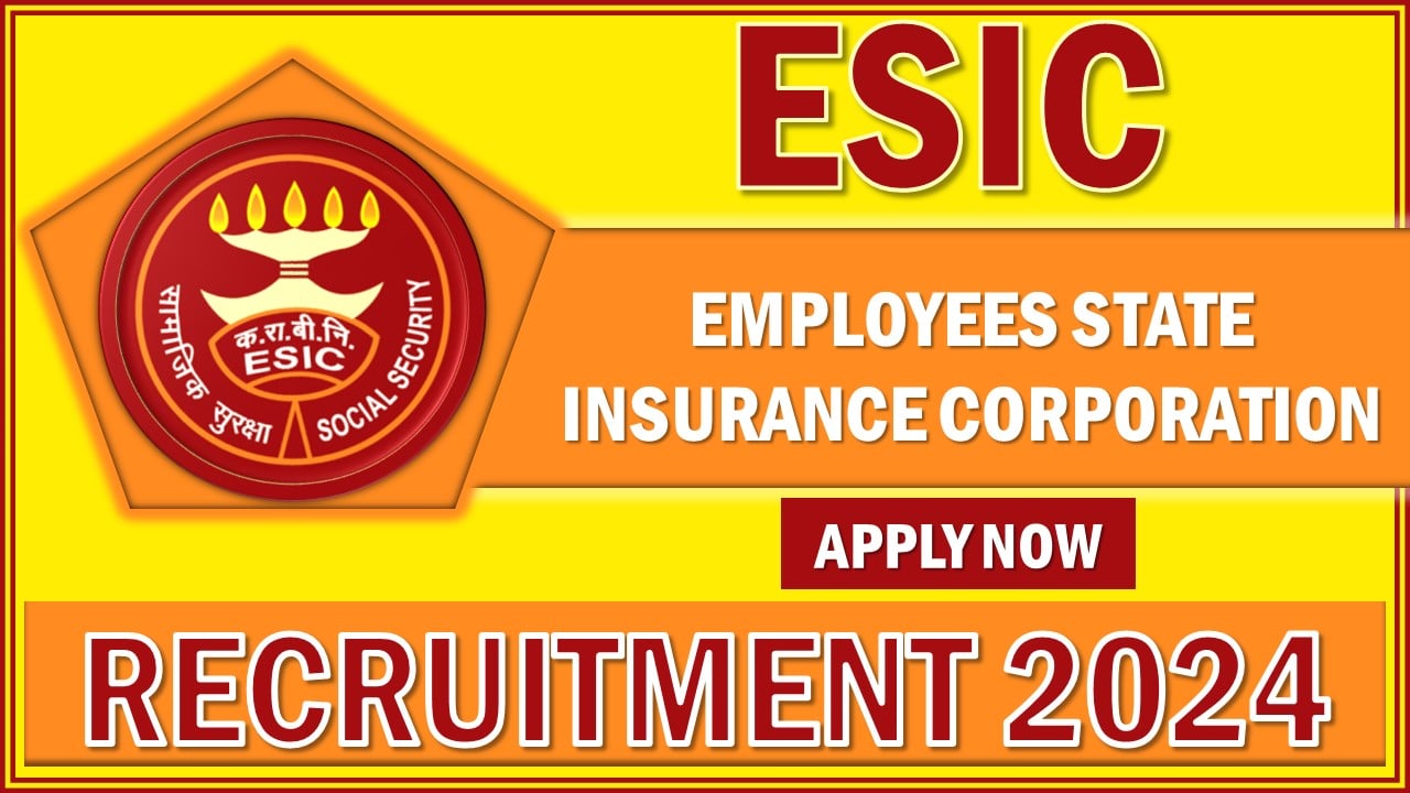 ESIC Recruitment 2024: Applications Open for Super Specialist Post, Salary Upto Rs. 2,40,000