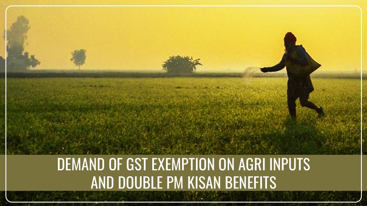 Bharatiya Kisan Union demands GST Exemption on Agri Inputs and Doubling PM Kisan Benefits ahead of Budget 2025-26