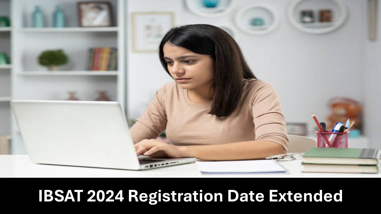 IBSAT Registration 2024: Registration Date Extended Until December 23, Know Further Details