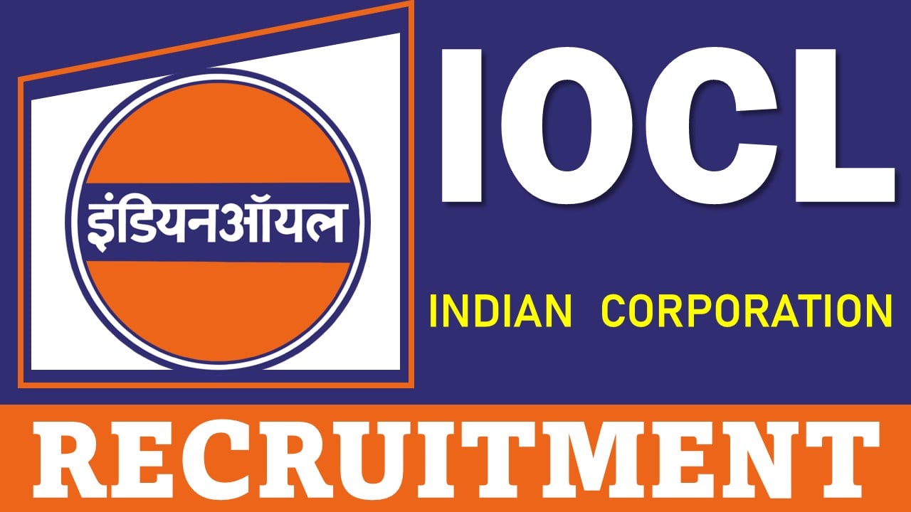 IOCL Recruitment 2024: Registration Process Started, Apply Soon Before Due Date