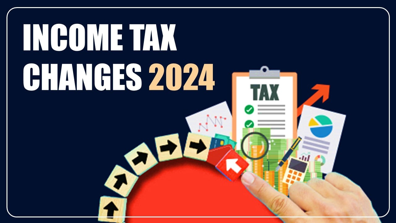 Income Tax Changes 2024: Significant Reforms Revolutionised Indian Personal Finance