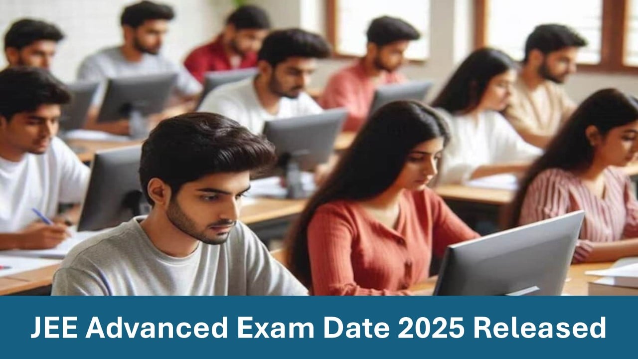 JEE Advanced Exam Date 2025: Know Exam dates and Important Details for JEE Advanced 2025