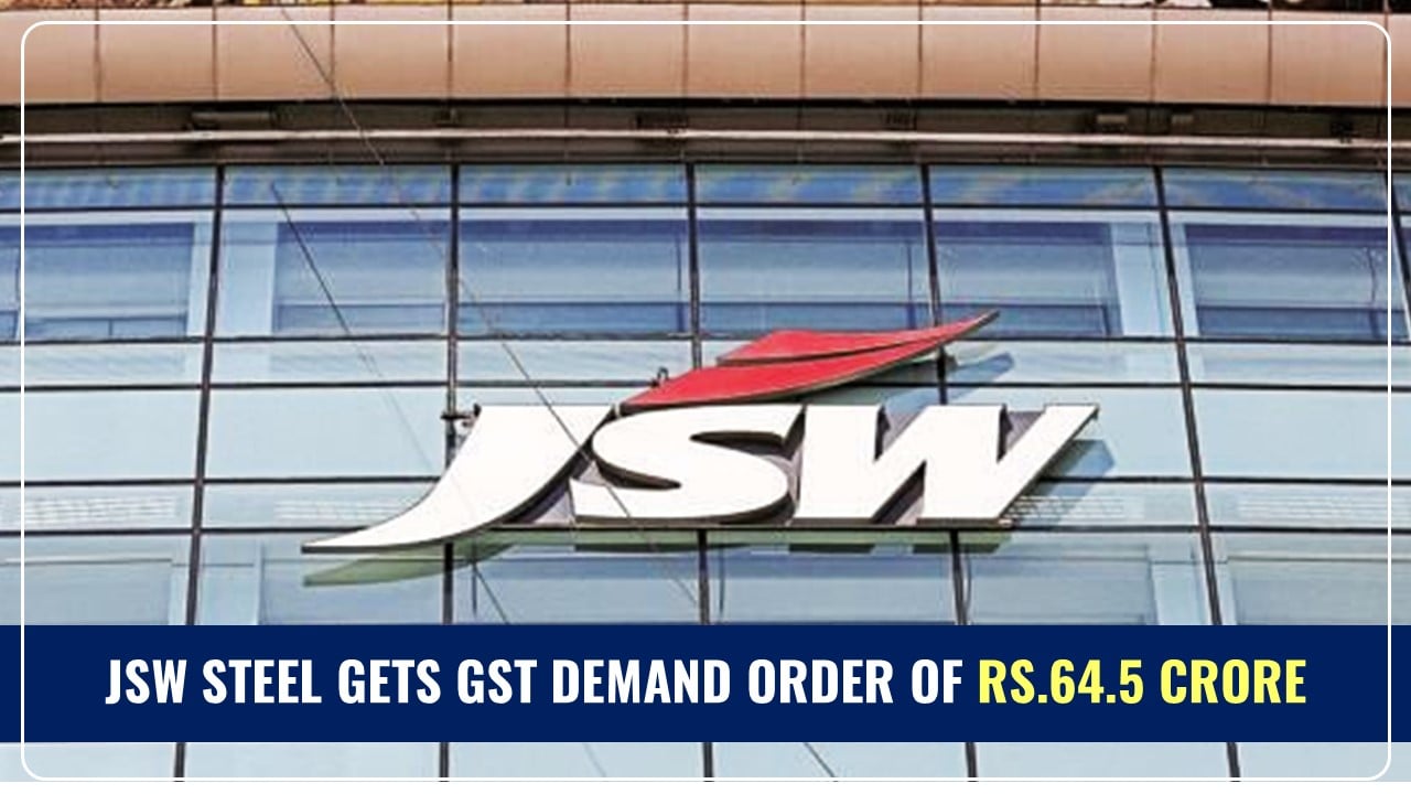 JSW Steel gets GST Demand Order of Rs.64.5 Crore over Payments of Mining Rights